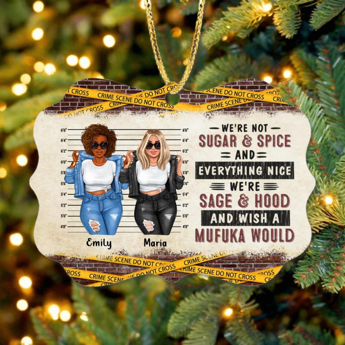 Custom Personalized Friends Rectangle Wooden Ornament - Christmas Gift Idea For Friends - We're Not Sugar & Spice And Everything Nice We're Sage & Hood And Wish A Mufuka Would