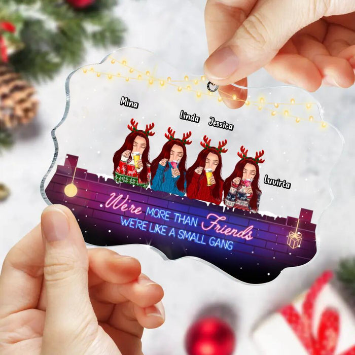 Custom Personalized Besties Christmas Rectangle Acrylic Ornament - Gift Idea For Best Friends - Upto 4 Friends - We're More Than Friends We're Like A Small Gang