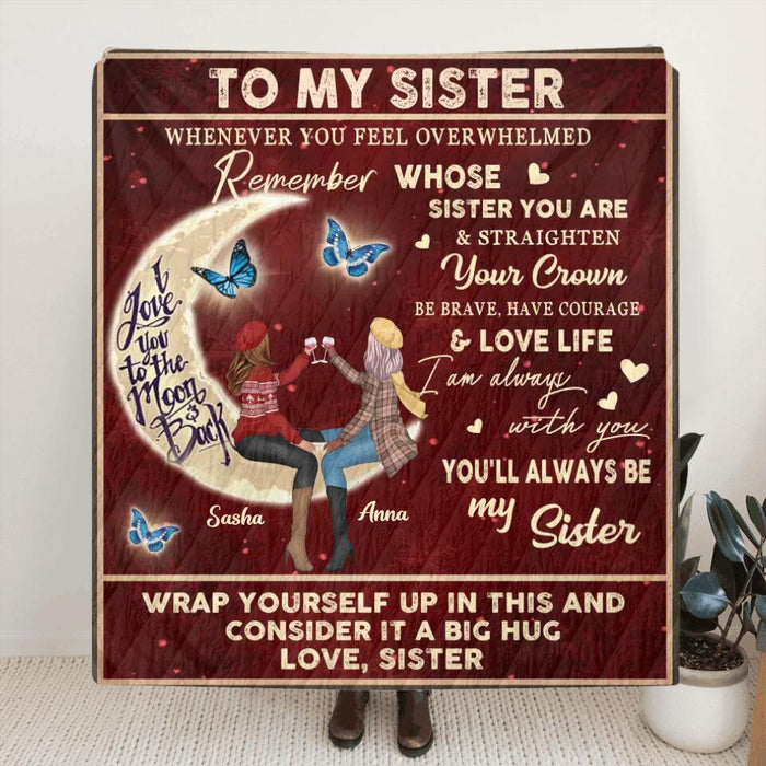 Custom Personalized To My Sister Pillow Cover/ Fleece/ Quilt Blanket - Gift Idea For Sisters/Besties/ Birthday - You'll Always Be My Sister