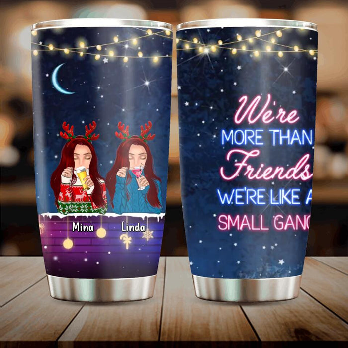 Custom Personalized Besties Christmas Tumbler - Gift Idea For Best Friends - Upto 4 Friends - We're More Than Friends We're Like A Small Gang