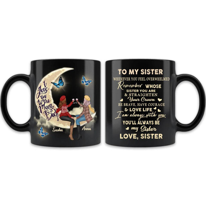 Custom Personalized To My Sister Coffee Mug - Gift Idea For Sisters/ Birthday/ Christmas - You'll Always Be My Sister