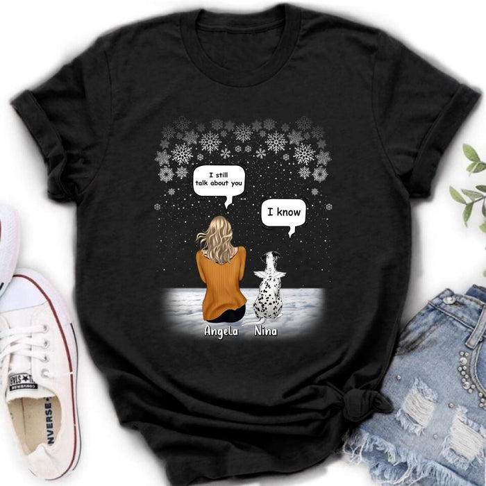 Custom Personalized Memorial Pet T-shirt/ Long Sleeve/ Sweatshirt/ Hoodie - Adult/ Couple With Upto 4 Pets - Memorial Gift Idea For Dog/ Cat Lover - I Still Talk About You