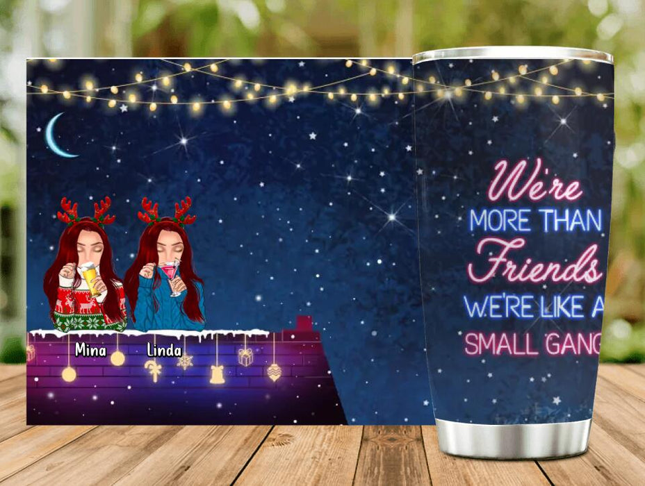 Custom Personalized Besties Christmas Tumbler - Gift Idea For Best Friends - Upto 4 Friends - We're More Than Friends We're Like A Small Gang