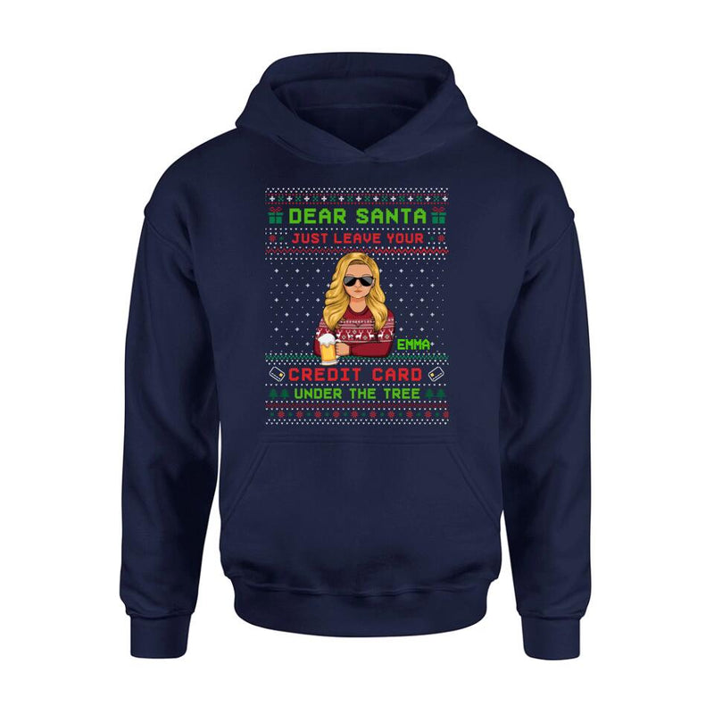 Personalized Christmas T-Shirt/Long Sleeve/Sweatshirt/Hoodie - Gift For Christmas/Friend/Daughter - Dear Santa Just Leave Your Credit Card Under The Tree