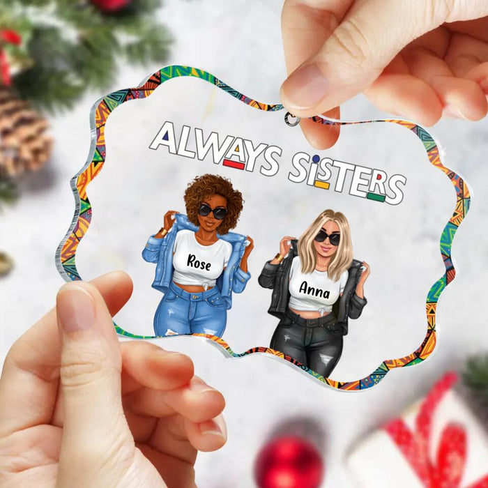 Custom Personalized Best Sisters/Friends Rectangle Acrylic Ornament - Gift Idea For Sisters/Besties - Upto 5 Girls - Always Sisters