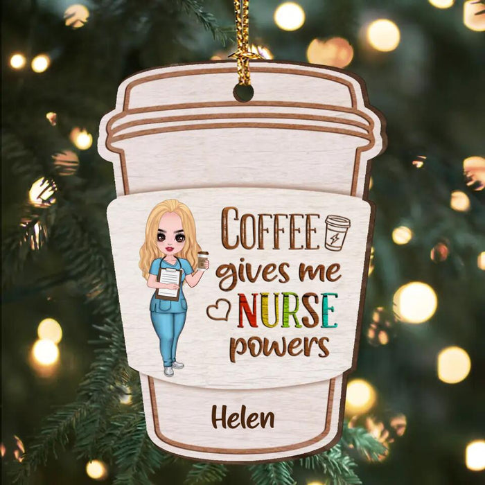 Custom Personalized Nurse Wooden Ornament - Gift Idea For Nurse - Coffee Gives Me Nurse Powers