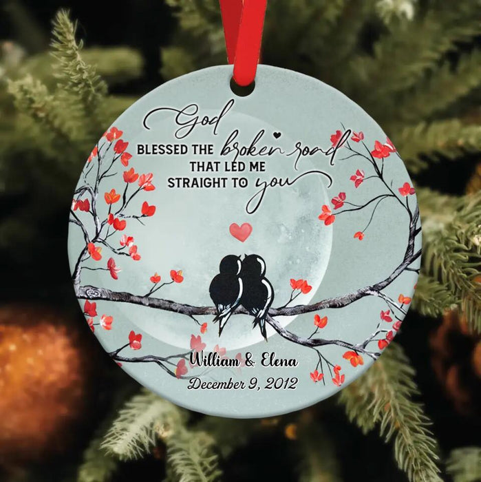 Custom Personalized Couple Circle Wooden Ornament - Gift Idea For Family/Couple - God Blessed The Broken Road That Led Me Straight To You