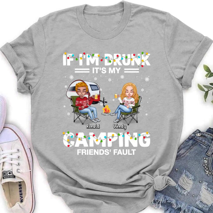 Custom Personalized Camping Friends Shirt - Upto 7 Friends - Christmas Gift For Friends/Camping Lovers - If I'm Drunk It's My Camping Friends' Fault