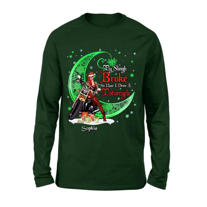 Custom Personalized Christmas Biker Girl Shirt - Gift Idea For Biker Lovers/Christmas - My Sleigh Broke So Now I Drive A Motorcycle