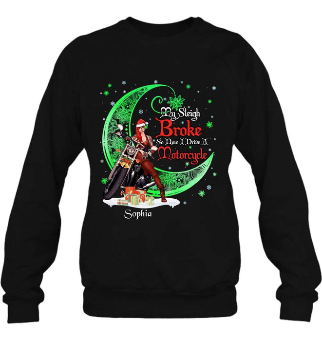 Custom Personalized Christmas Biker Girl Shirt - Gift Idea For Biker Lovers/Christmas - My Sleigh Broke So Now I Drive A Motorcycle