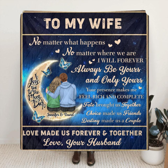 Custom Personalized To My Wife Quilt/Single Layer Fleece Blanket - Gift Idea For Couple/Wife - I Will Forever Always Be Yours And Only Yours