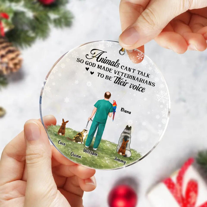 Custom Personalized Veterinarian Acrylic Ornament - Upto 4 Pets - Christmas Gift Idea For Veterinarian/Pet Lovers - Animals Can't Talk So God Made Veterinarians To Be Their Voice