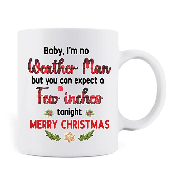 Custom Personalized Weather Man Coffee Mug - Christmas Gift Idea - Baby, I'm No Weather Man