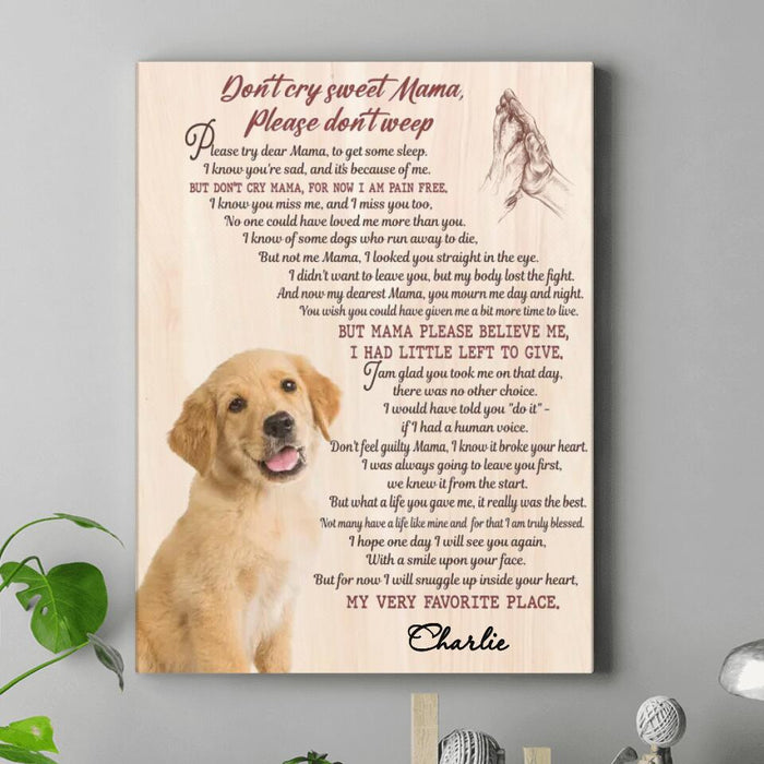 Custom Personalized Memorial Pet Photo Canvas/Poster - Gift Idea For Dog/Cat Lovers - Don't Cry Sweet Mama