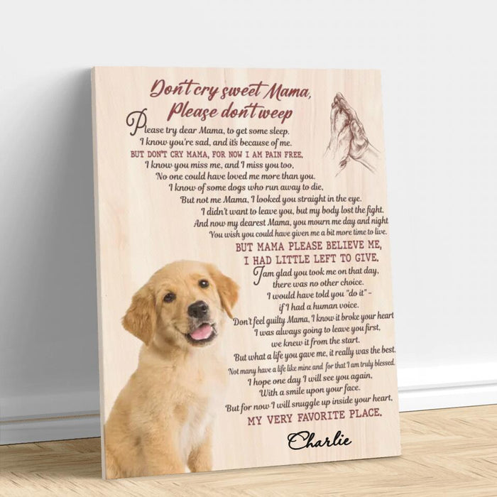 Custom Personalized Memorial Pet Photo Canvas/Poster - Gift Idea For Dog/Cat Lovers - Don't Cry Sweet Mama