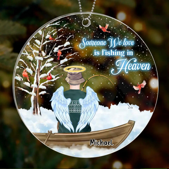 Custom Personalized Fishing In Heaven Acrylic Ornament - Memorial Gift Idea For Dad/Husband - Some We Love Is Fishing In Heaven