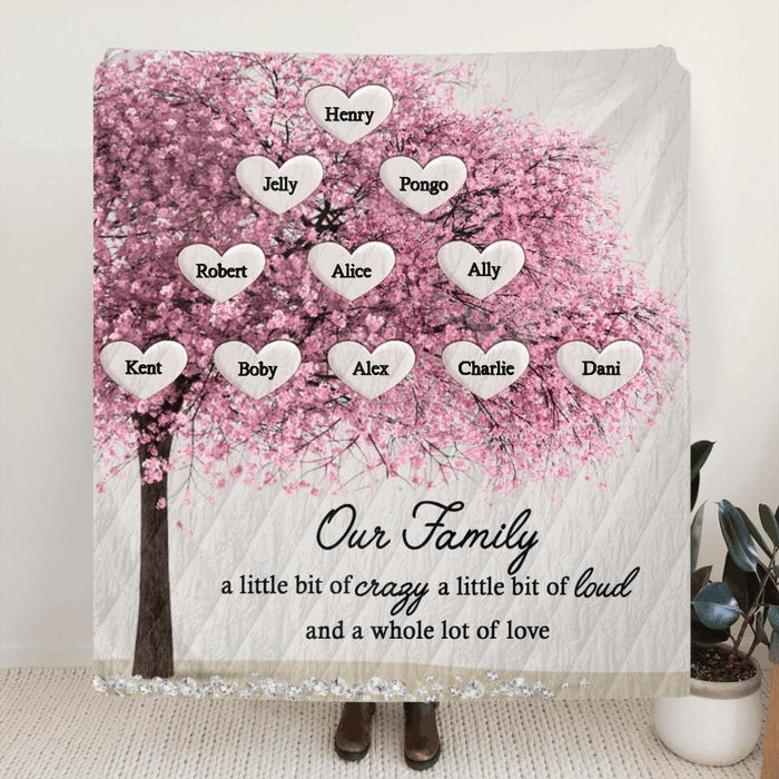 Custom Personalized Family Tree Heart Fleece/ Quilt Blanket - Upto 11 People - Gift Idea For Family - Our Family A Little Bit Of Crazy A Little Bit Of Loud And A Whole Lot Of Love