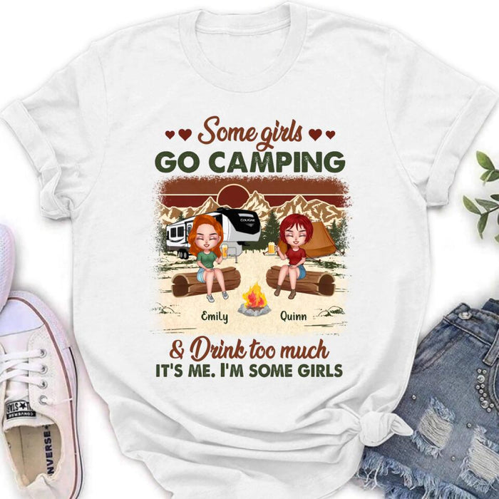 Custom Personalized Camping Girls Shirt - Upto 6 Friends - Gift Idea For Friends/Besties/Camping Lovers - Some Girls Go Camping And Drink Too Much