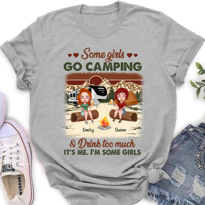 Custom Personalized Camping Girls Shirt - Upto 6 Friends - Gift Idea For Friends/Besties/Camping Lovers - Some Girls Go Camping And Drink Too Much