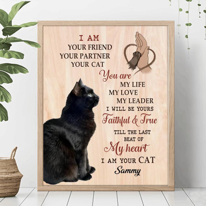 Custom Personalized Cat Photo Poster - Gift Idea For Cat Lover - I Am Your Friend Your Partner Your Cat