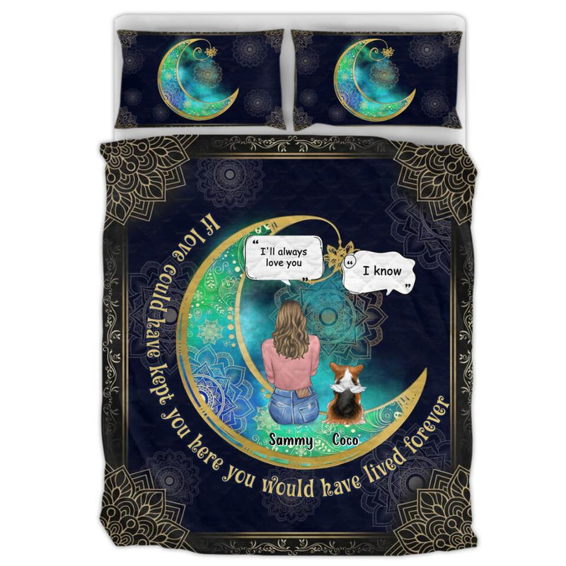 Personalized Memorial Pet Quilt Bed Set - Up to 4 Pets - Gift Idea For Dog/Cat/Bunny Owners - If Love Could Have Kept You Here You Would Have Lived Forever