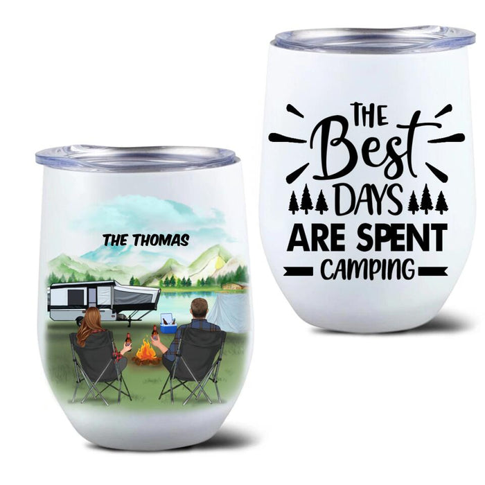 Custom Personalized Camping Wine Tumbler - Couple, Family With Upto 4 Kids & 6 Pets - Best Gift For Family - The Best Days Are Spent Camping