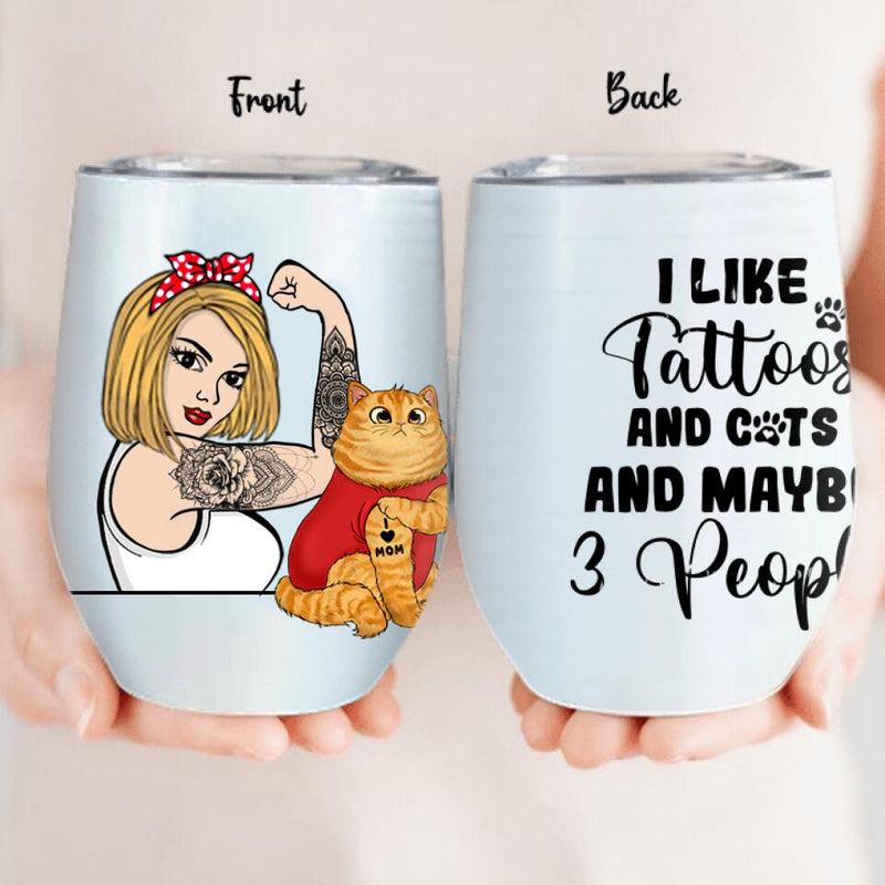 Personalized Cat Mom Wine Tumbler - Up to 3 Cats - I Like Tattoos And Cats And maybe 3 People