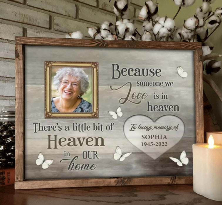 Custom Personalized Memorial Photo Poster - Memorial Gift For Family Member - Upload Photo - Because Someone We Love Is In Heaven There's A Little Bit Of Heaven In Our Home