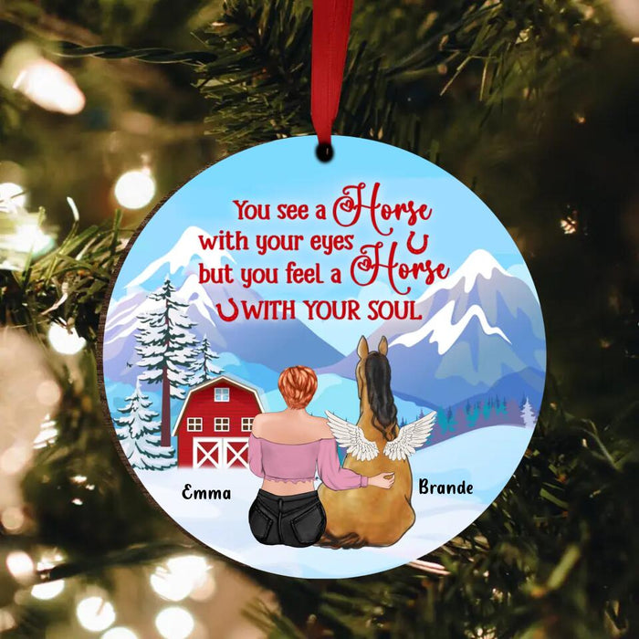 Custom Personalized Memorial Horse Circle Ornament - Memorial Gift Idea for Horse Owners - You See A Horse With Your Eyes But You Feel A Horse With Your Soul