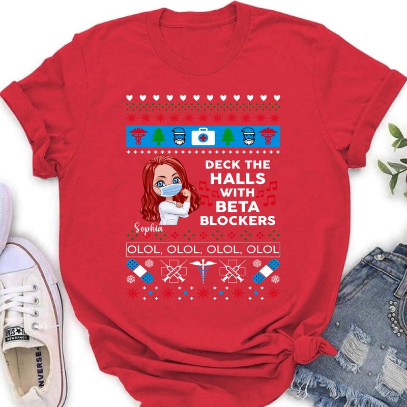 Personalized Nurse T-Shirt - Gift Idea For Nurse - Deck The Halls With Beta Blockers