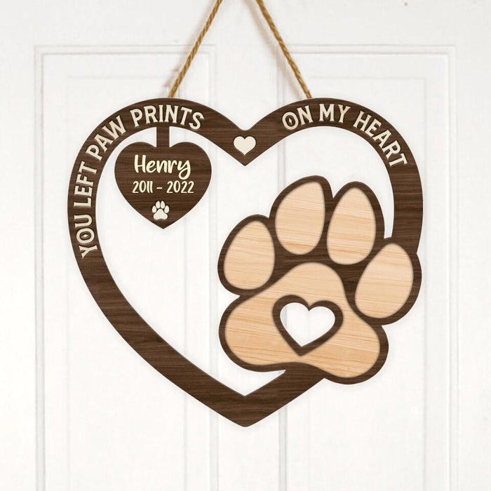 Custom Personalized Memorial Pet Wooden Sign - Memorial Gift Idea For Pet Lover - You Left Paw Prints On My Heart