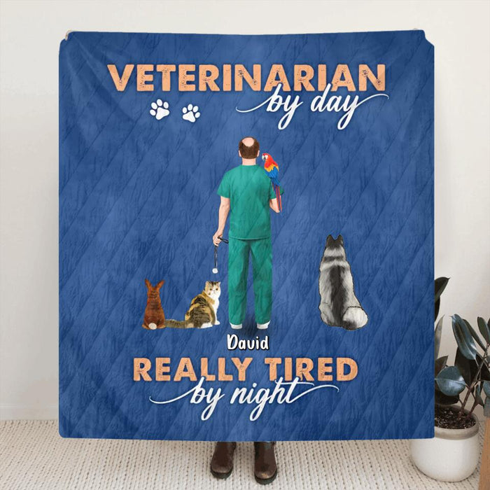 Custom Personalized Veterinarian Fleece/Quilt Blanket - Upto 4 Pets - Christmas Gift Idea For Veterinarian/Pet Lovers - Veterinarian By Day Really Tired By Night