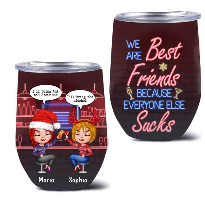 Custom Personalized Friends Wine Tumbler - Christmas Gift Idea For Friends/Besties/Sisters - We Are Best Friends