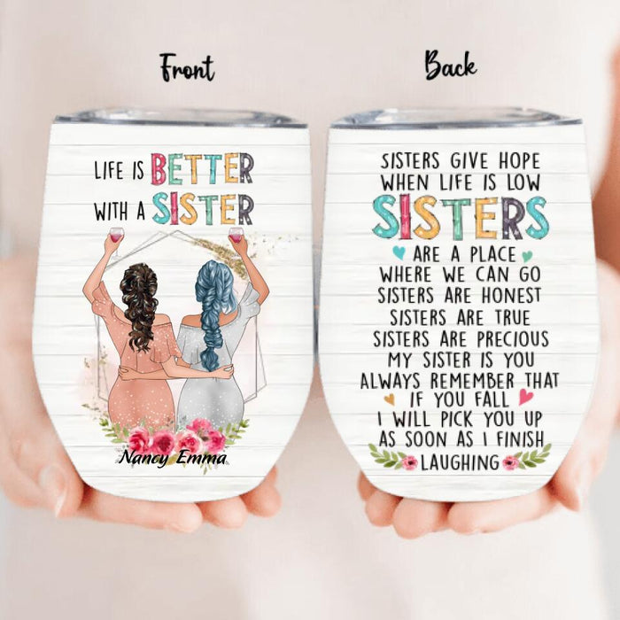 Custom Personalized Sisters Wine Tumbler - Gift Idea For Sisters/ Birthday - Life Is Better With Sisters