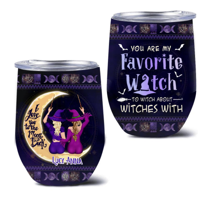 Custom Personalized Witch Wine Tumbler - Gift Idea For Halloween/ Friends - You Are My Favorite Witch To Witch About Witches With