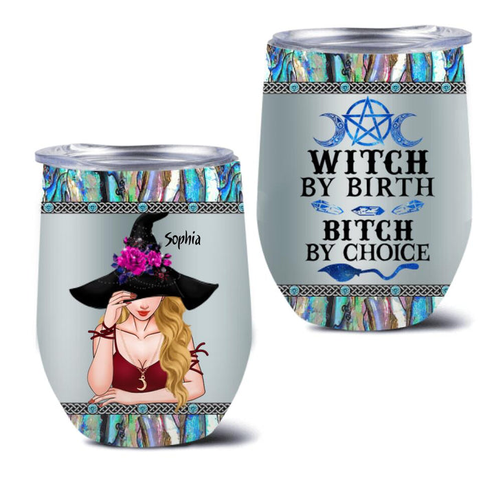 Custom Personalized Witch Wine Tumbler - Gift Idea For Halloween - Witch By Birth, Bitch By Choice