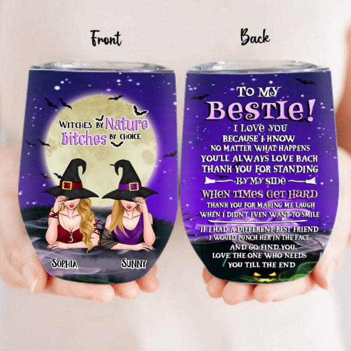 Custom Personalized Witches Wine Tumbler - Gift Idea For Halloween/ Bestie - Witches By Nature Bitches By Choice