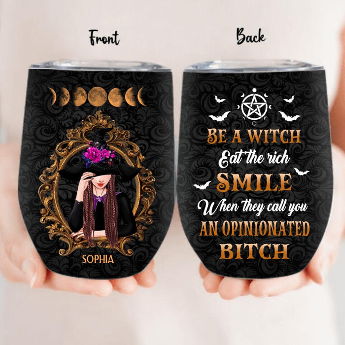 Custom Personalized Witch Wine Tumbler - Halloween Gift Idea For Friends - Be A Witch Eat The Rich