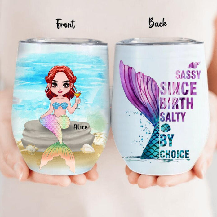 Custom Personalized Mermaid Friends Wine Tumbler - Gift Idea For Mermaid Lover - Sassy Since Birth Salty By Choice