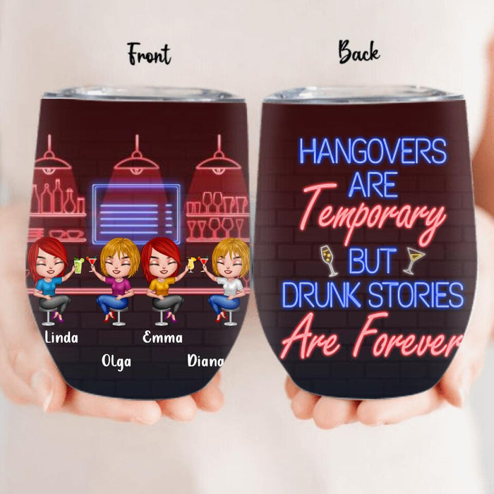 Custom Personalized Drinking Friends Wine Tumbler - Upto 4 People - Gift Idea For Friends - Hangovers Are Temporary But Drunk Stories Are Forever