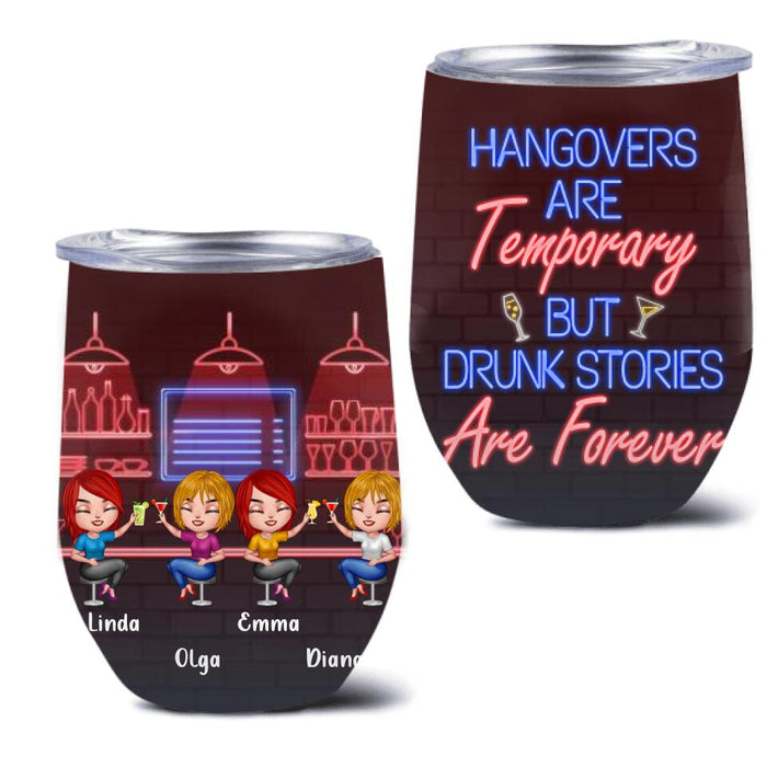 Custom Personalized Drinking Friends Wine Tumbler - Upto 4 People - Gift Idea For Friends - Hangovers Are Temporary But Drunk Stories Are Forever