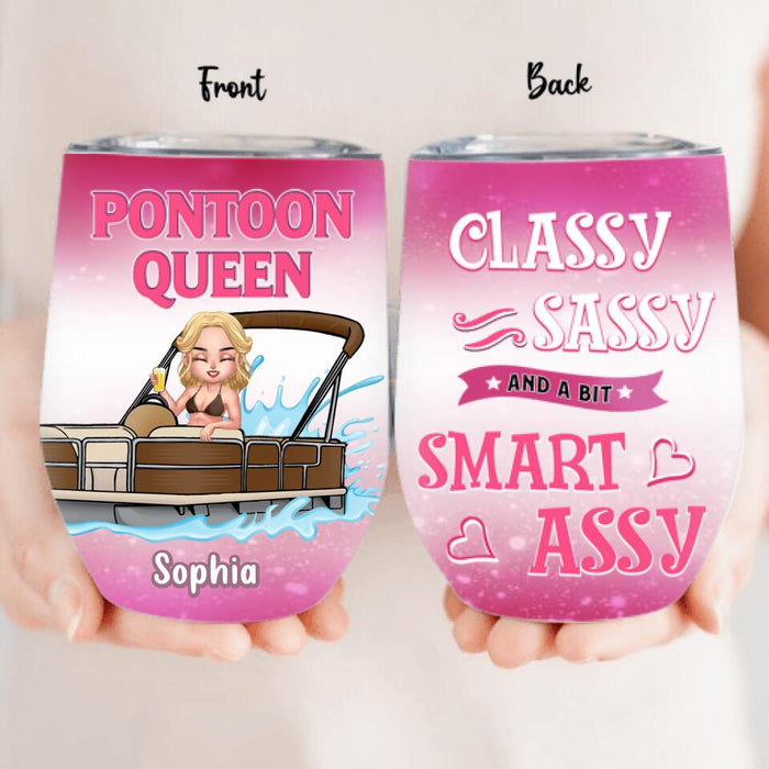 Custom Personalized Pontoon Queen Wine Tumbler - Gift For Pontoon Lover - Pontoon Queen Classy Sassy And A Bit Smart Assy