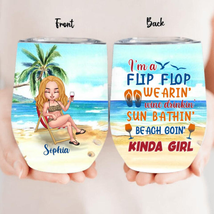 Custom Personalized Beach Camping Wine Tumbler - Gift Idea For Beach Lover - I'm A Flip Flop Wearin' Wine Drinkin' Sun Bathin' Beach Goin' Kinda Girl