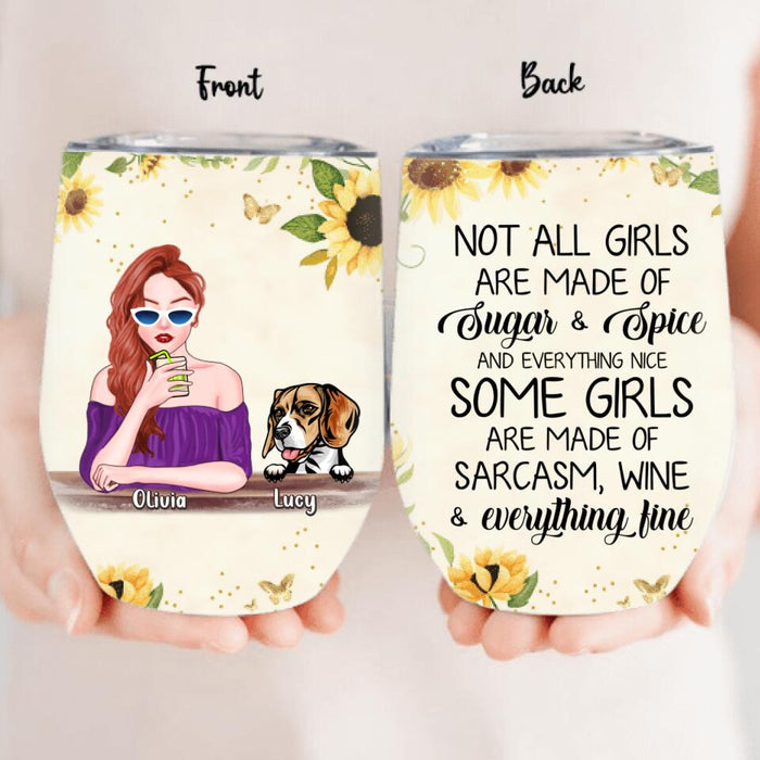 Custom Personalized Dog Mom Wine Tumbler - Gift Idea For Dog Lover - Not All Girls Are Made Of Sugar & Spice