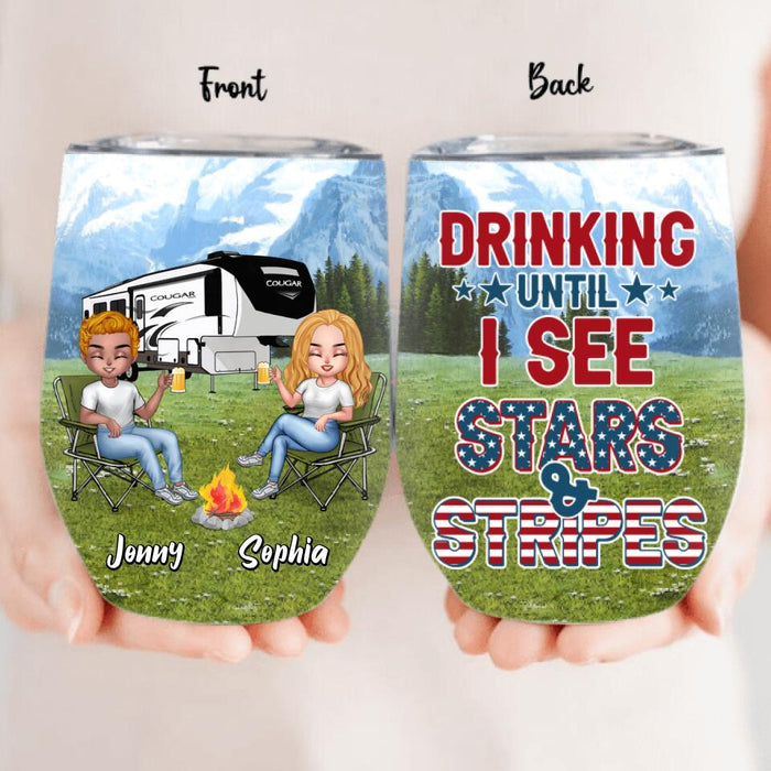 Custom Personalized Camping Friends Wine Tumbler - Upto 7 People - Gift Idea For Camping Lover/Friends - Drinking Until I See Stars And Stripes