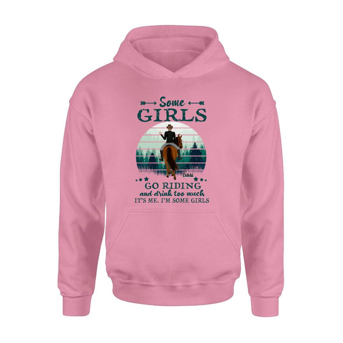 Custom Personalized Girl Riding Horse T-shirt/Long Sleeve/Sweatshirt/Hoodie - Upto 4 Girls - Gift For Friends/Besties/ Horse Lovers - Some Girls Go Riding & Drink Too Much It's Me I'm Some Girls