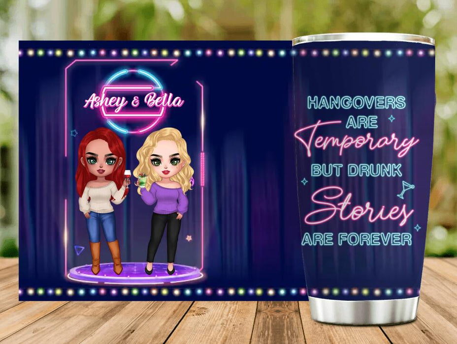 Custom Personalized Besties Tumbler - Gift For Friends/Besties - Hangovers Are Temporary But Drunk Stories Are Forever