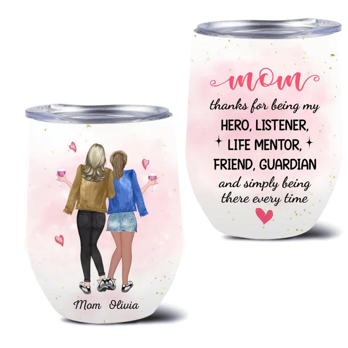 Custom Personalized Mother And Daughter Wine  Tumbler - Gift Idea For Mother/ Daughter - Mother's Day Gift From Daughter - Mom Thanks For Being There Every Time