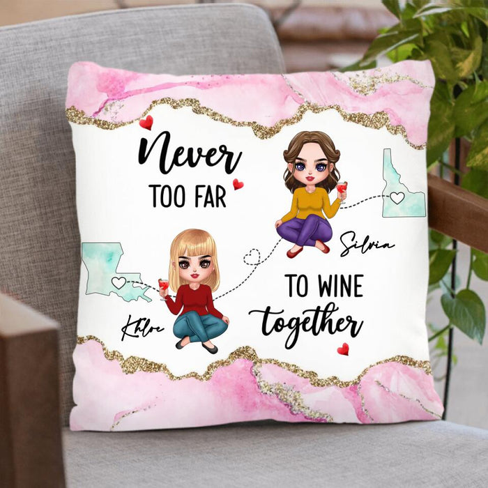 Personalized Bestie Pillow Cover - Gift Idea For Bestie/ Long Distance Friendship - Never Too Far To Wine Together