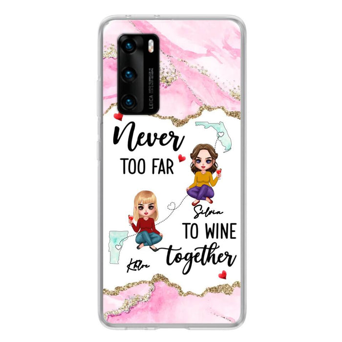 Personalized Bestie Xiaomi/ Huawei/ Oppo Case - Gift Idea For Bestie/ Long Distance Friendship - Never Too Far To Wine Together